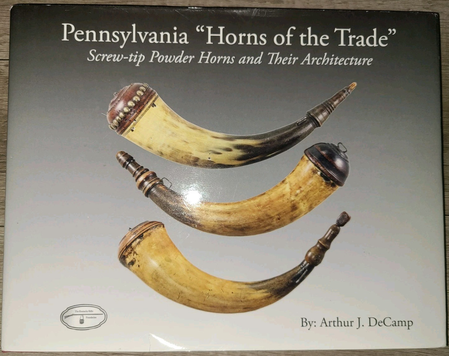SIGNED! HC, Pennsylvania "Horns of the Trade" by Arthur J. DeCamp, 2011 - 1st ed