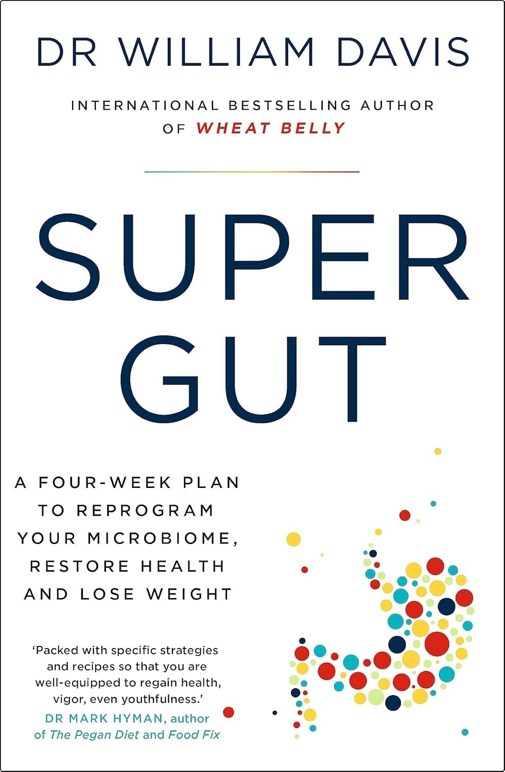 SUPER GUT: A FOUR-WEEK PLAN TO REPROGRAM YOUR MICROBIOME, RESTORE PB