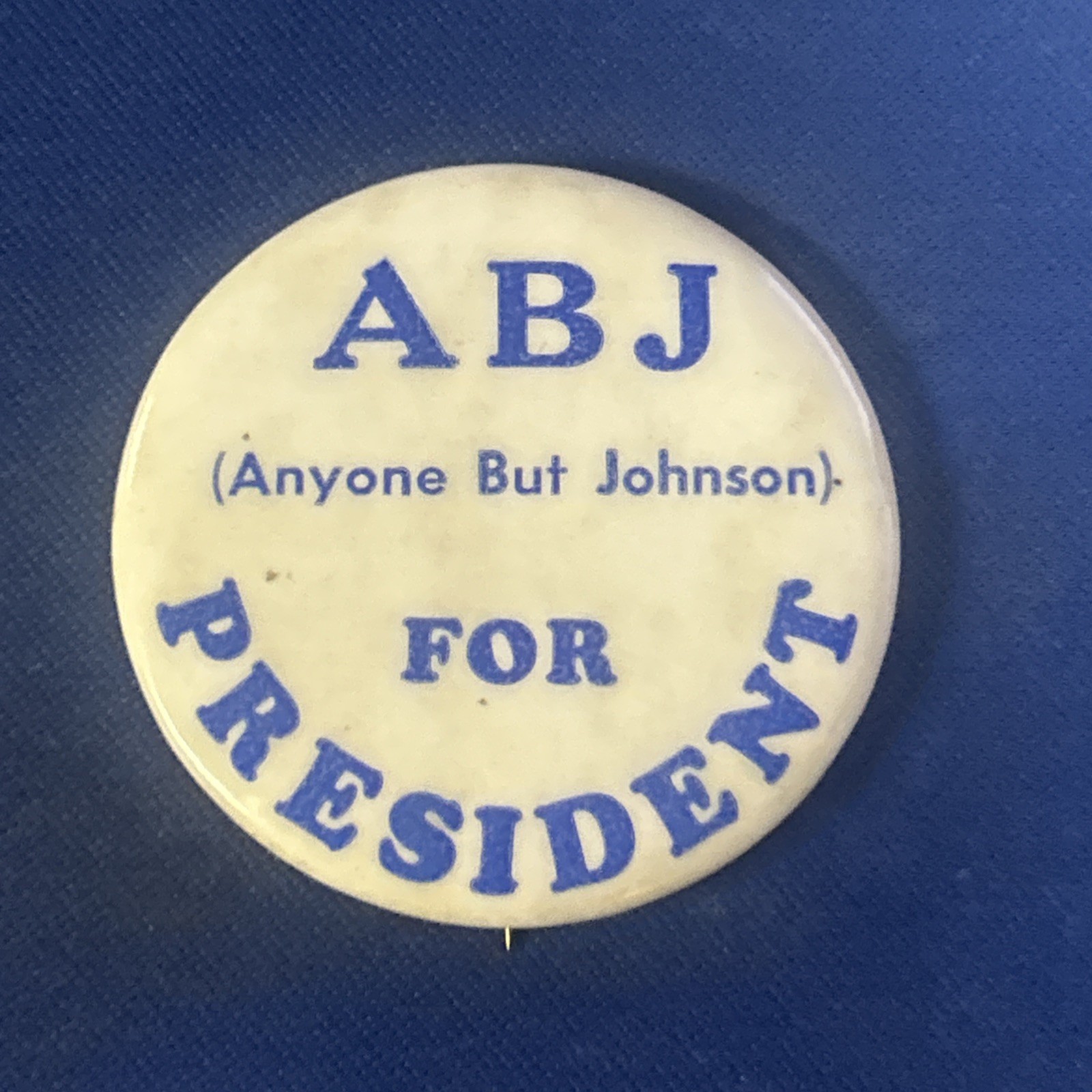 ABJ (anyone But Johnson) For President   1 3/4” pinback button pin
