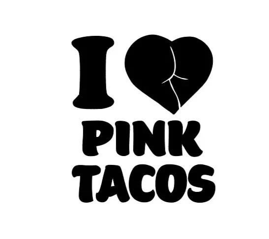 I Love Pink Tacos DieCut Vinyl Window Decal Sticker Car Truck SUV JDM