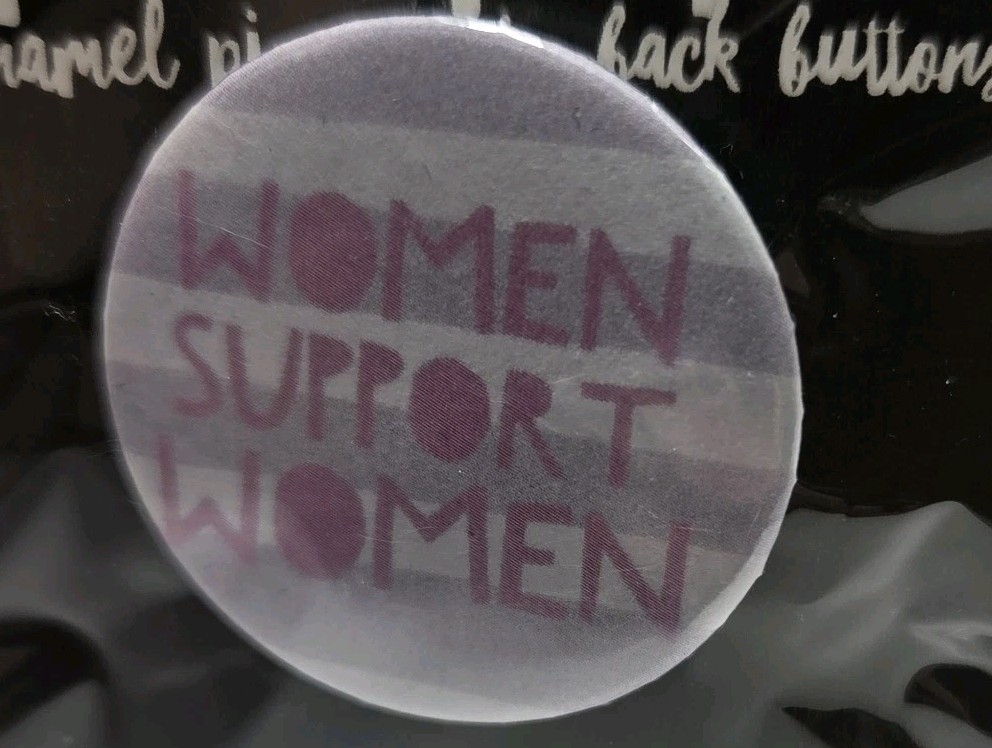 NIP Feminist Pinback Lapel Hat Pin Button Women Support Women ~1.5"