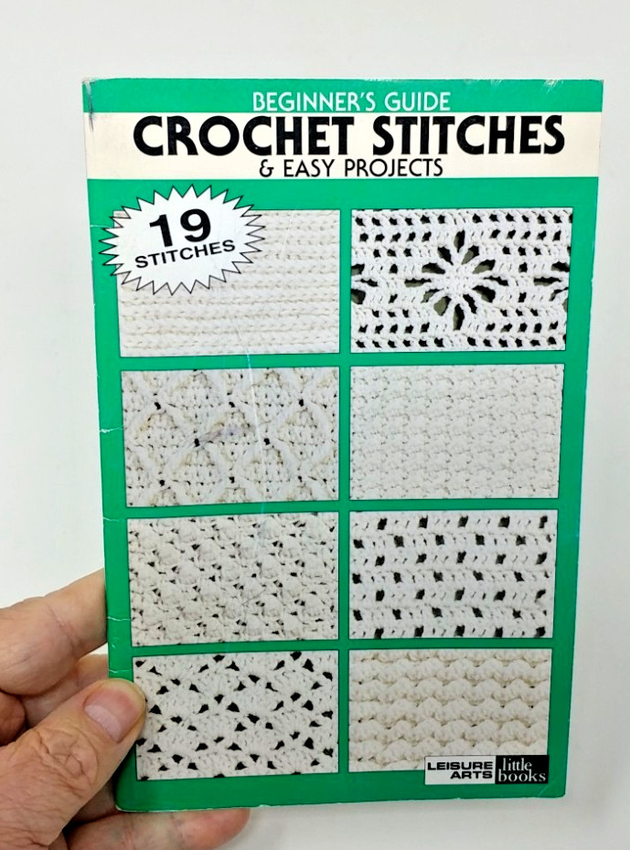 Beginner's Guide -- Crochet Stitches and Easy Projects by Leisure Arts (1999,...