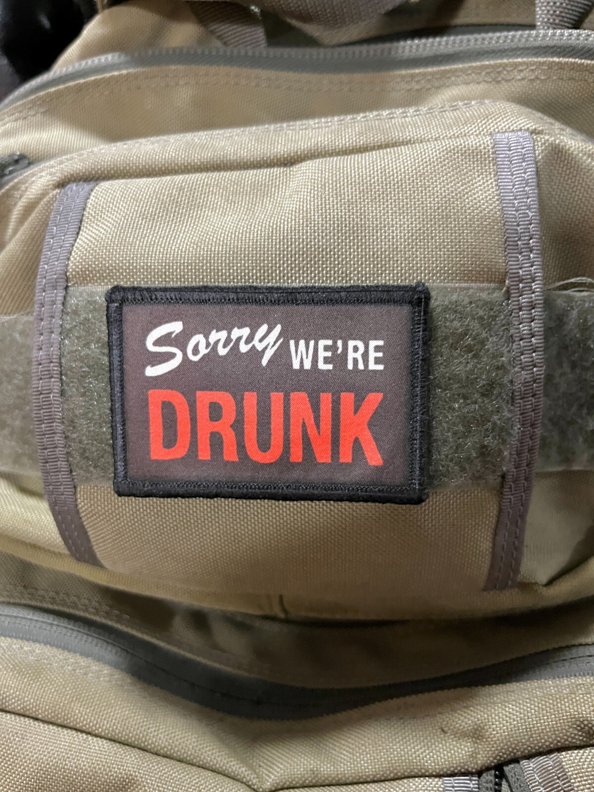 Sorry We're Drunk Morale Patch Military Tactical