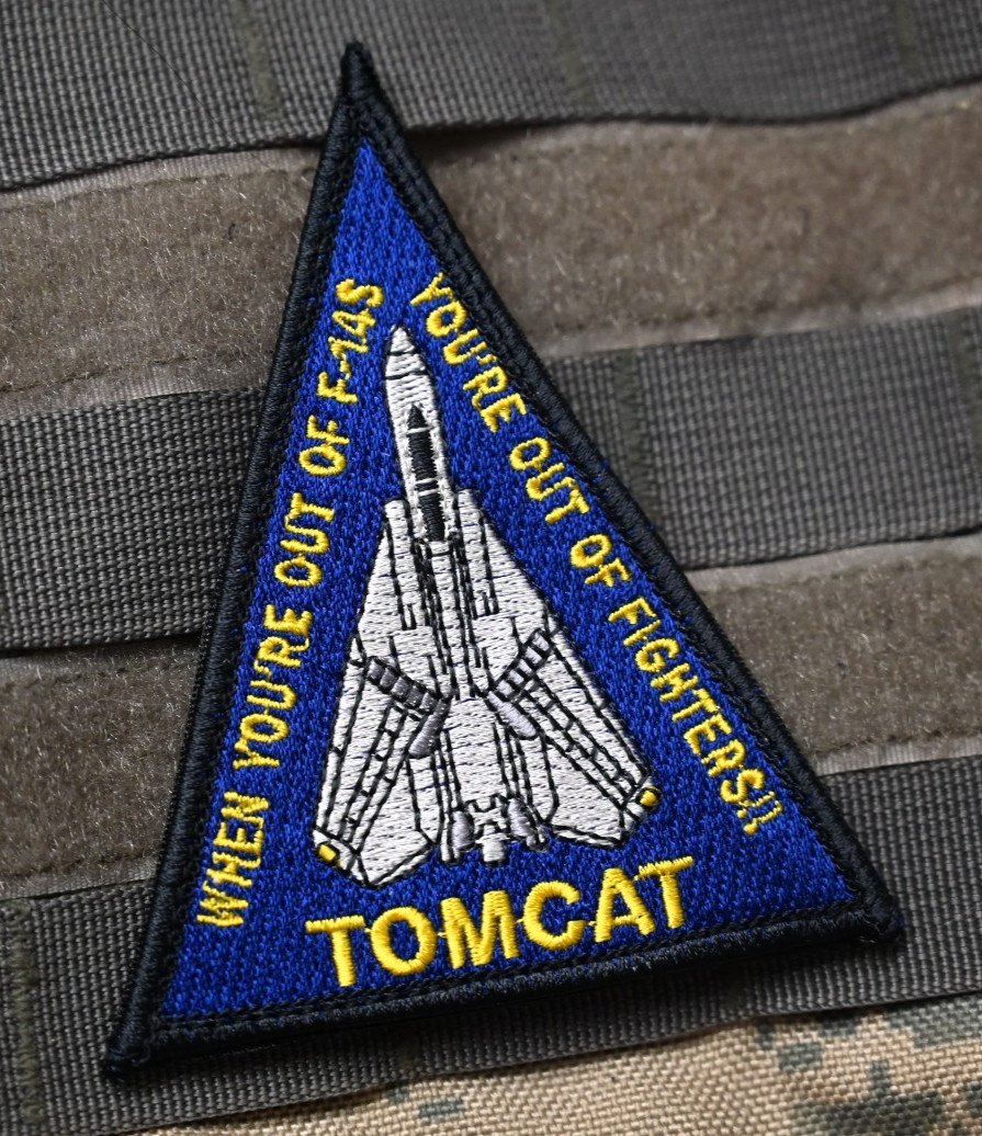 USN F-14 TOMCAT vêlkrö PATCH: WHEN YOU'RE OUT OF F-14s YOU'RE OUT OF FIGHTERs