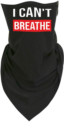Face I CAN'T BREATHE Bandana Balaclava Neck Gaiters Women Men for Dust Wind