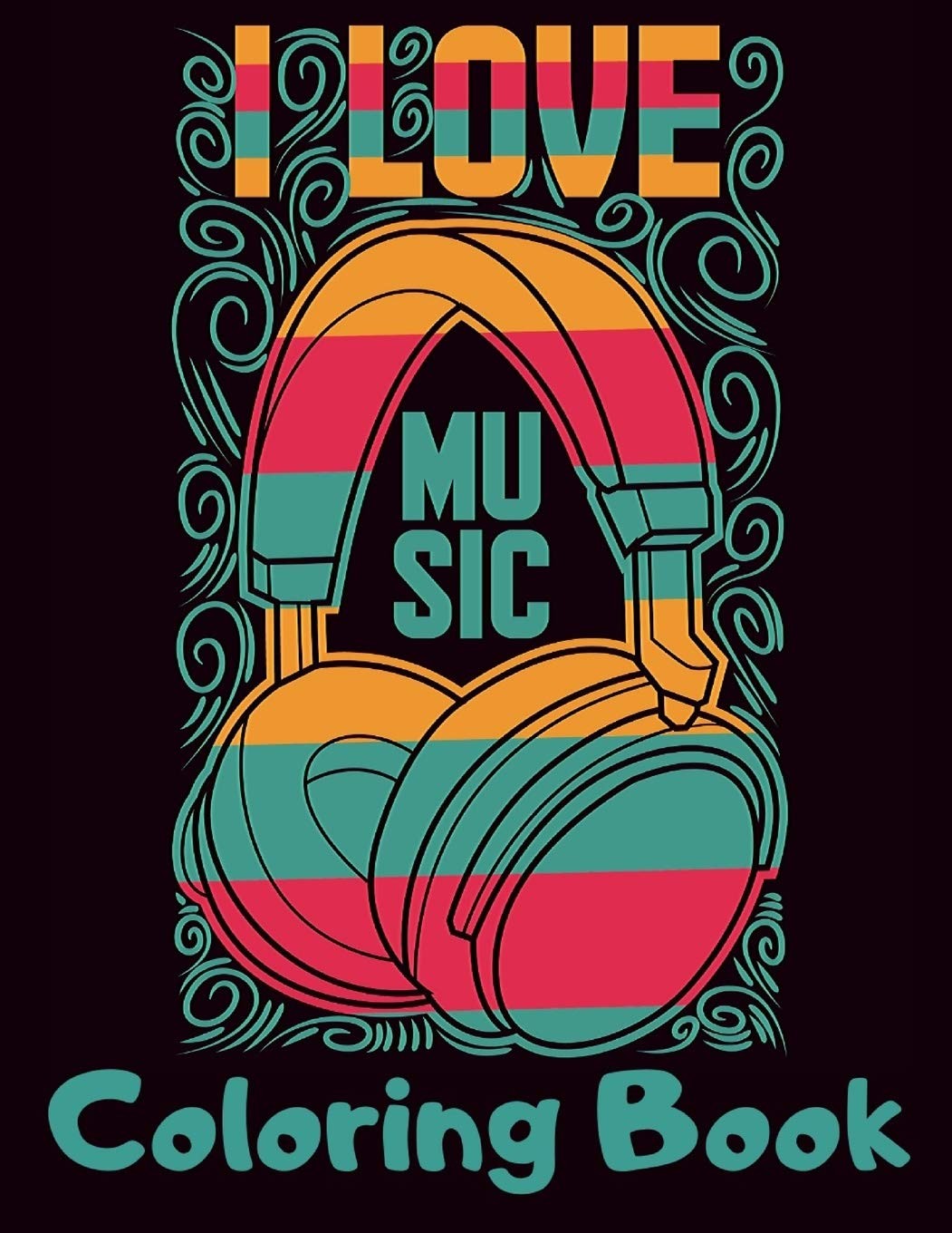 I Love Music Coloring Book: Cool Music Themed Coloring Book for Adults for Relax