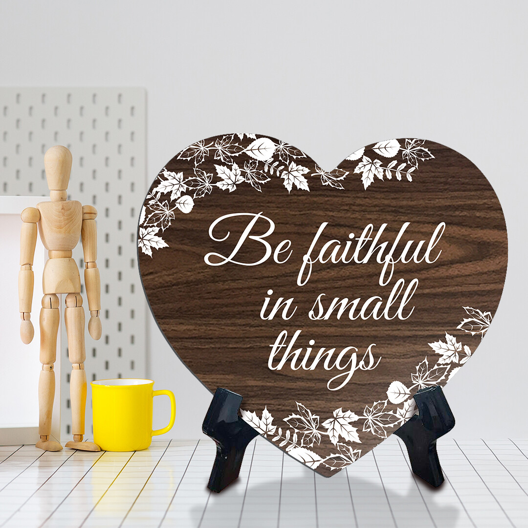 Be Faithful In Small Things Heart Shape Table Sign (6 x 5.4")