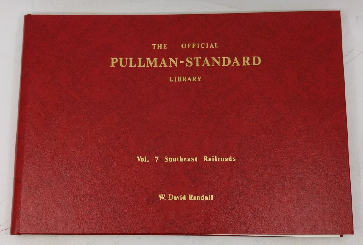 The Official Pullman-Standard Library, Vol. 7 Hardcover Book By W. David Randall