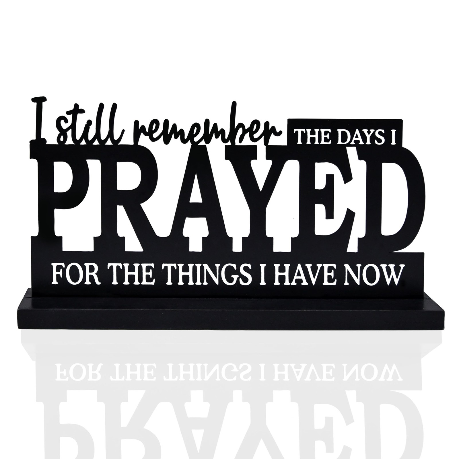 I Still Remember The Days I Prayed Sign, Inspirational Table Blessed Signs, M...