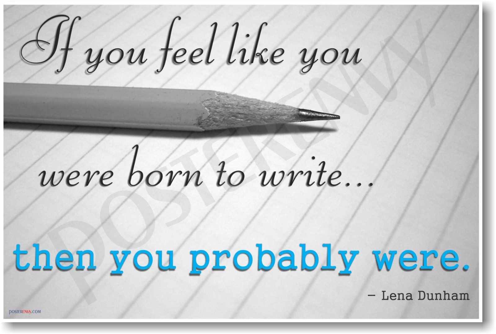 If You Feel Like You Were Born To Write - NEW Classroom Motivational Poster