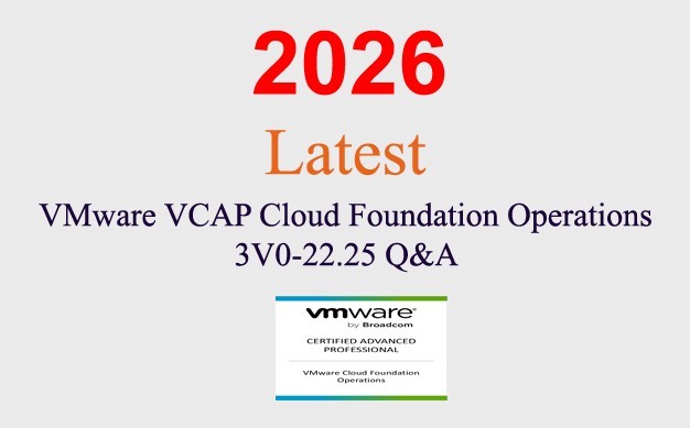 VMware VCAP Cloud Foundation Operations 3V0-22.25 Q&A GUARANTEED(1 month update)