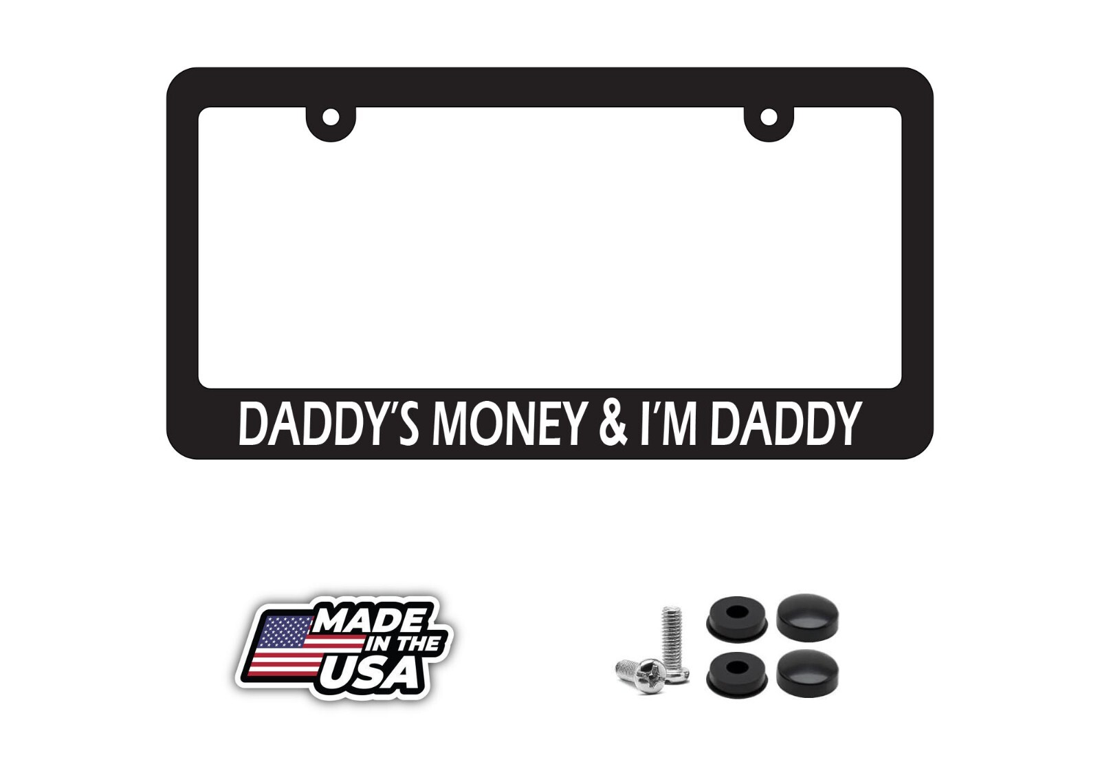 DADDYS MONEY AND IM DADDY  FUNNY PRANK LICENSE PLATE FRAME
