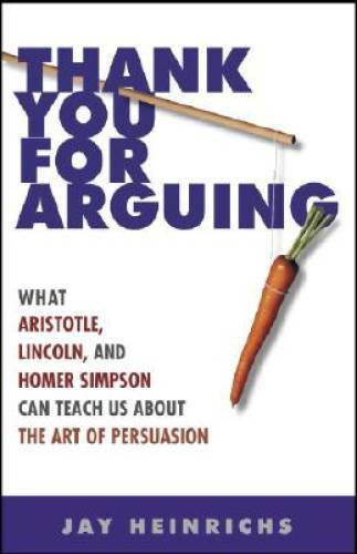 Thank You for Arguing: What Aristotle, Lincoln, and Homer Simpson Can Tea - GOOD