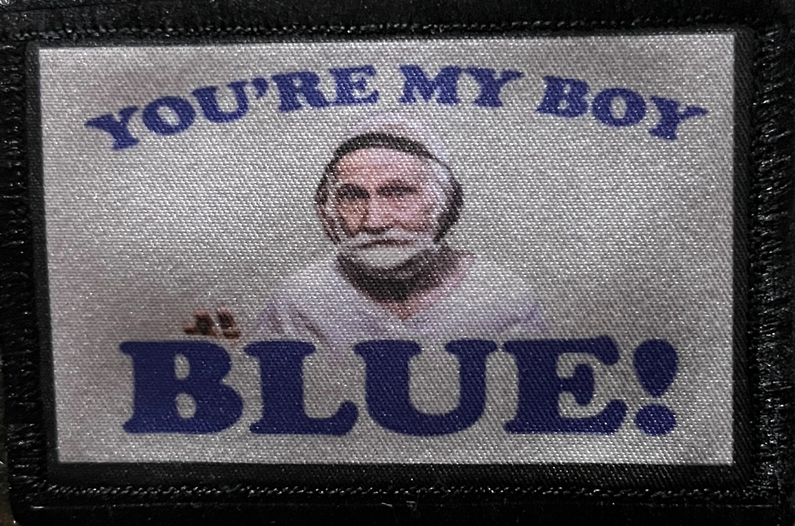 You're My Boy Blue Morale Patch Tactical