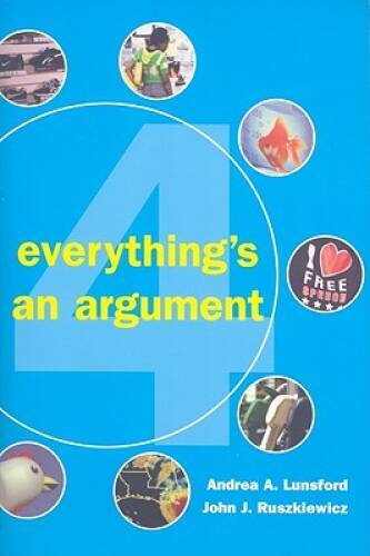 Everything's an Argument - Paperback By Lunsford, Andrea A. - GOOD