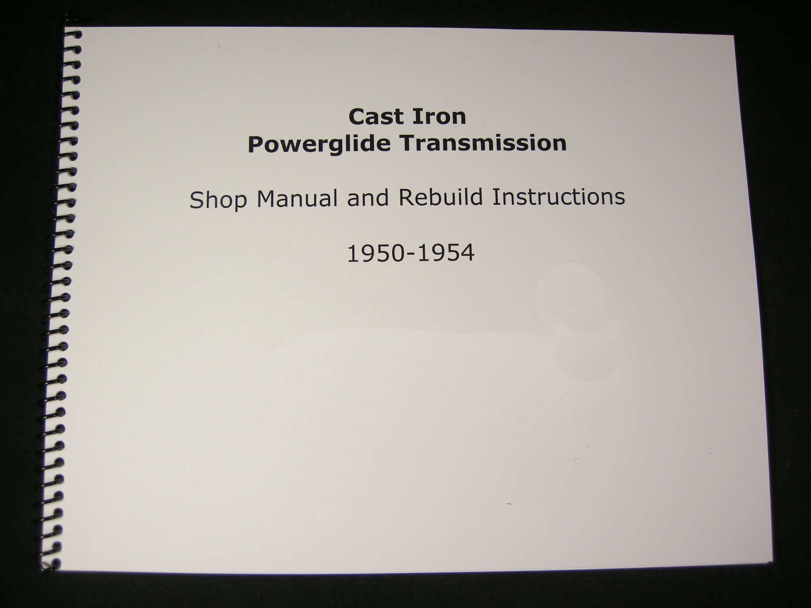 1950 -  1954 Cast Iron Powerglide Shop Manual & Overhaul Rebuild Instructions