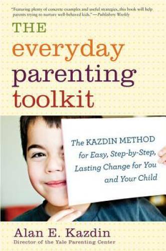 The Everyday Parenting Toolkit: The Kazdin Method for Easy, Step-by-Step, - GOOD