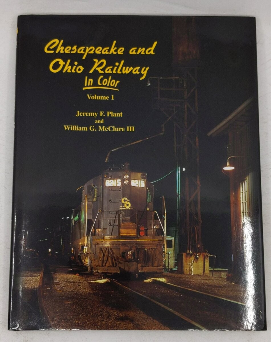 Chesapeake & Ohio Railway in Color, Vol. 1 Hardcover Book By Jeremy F. Plant EX