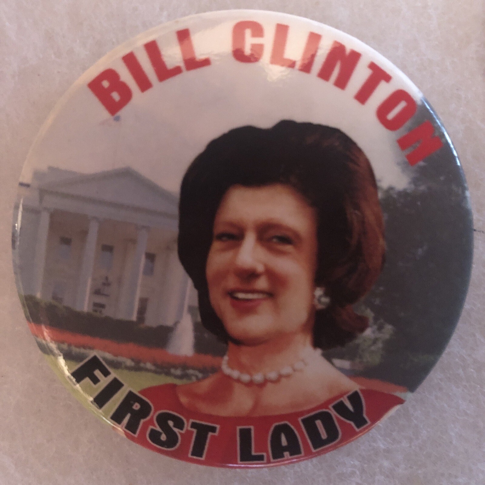 Bill Clinton First Lady  2 1/4” pinback button pin