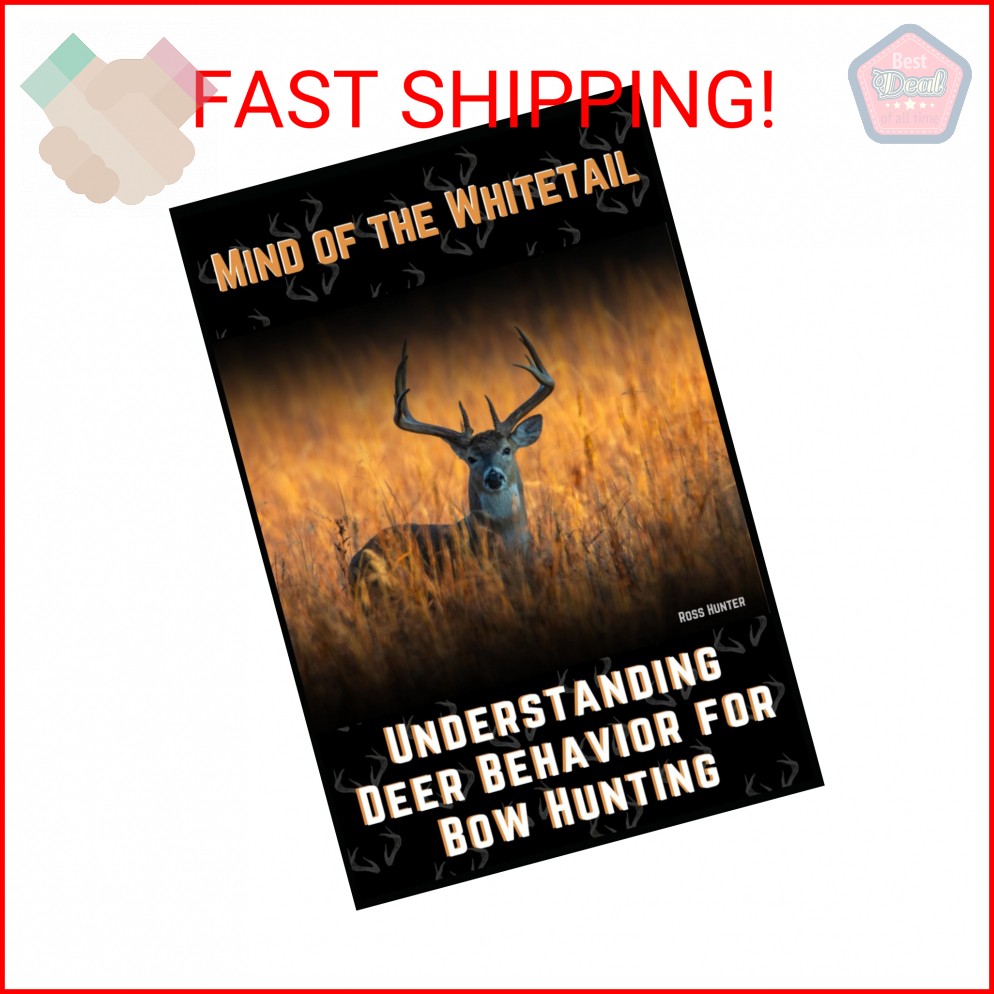 The Mind of the Whitetail: Understanding Deer Behavior for Successful Bow Hunts
