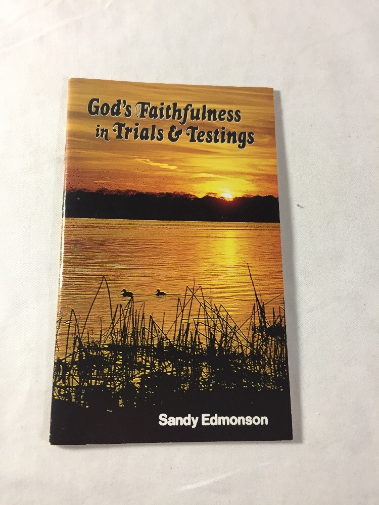 God's Faithfulness in Trails & Testing ~ Sandy Edmonson ~ Small Booklet EW8