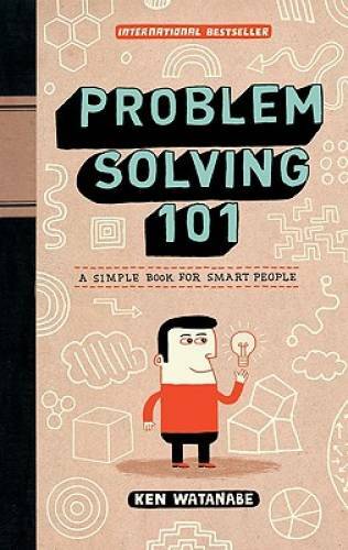 Problem Solving 101: A Simple Book for Smart People - Hardcover - GOOD