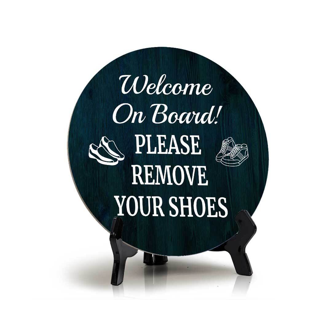 Welcome On Board! Please Remove Your Shoes (5 x 5“) Circle Table Sign