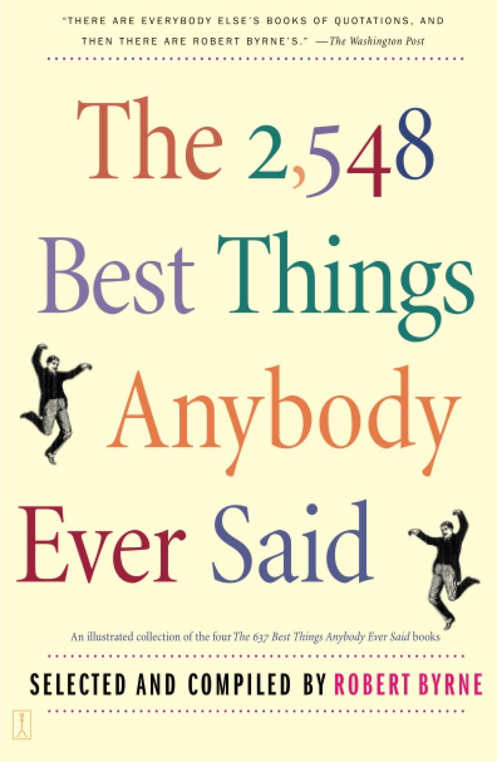 The 2,548 Best Things Anybody Ever Said - Byrne, Robert - Good - See conditi...