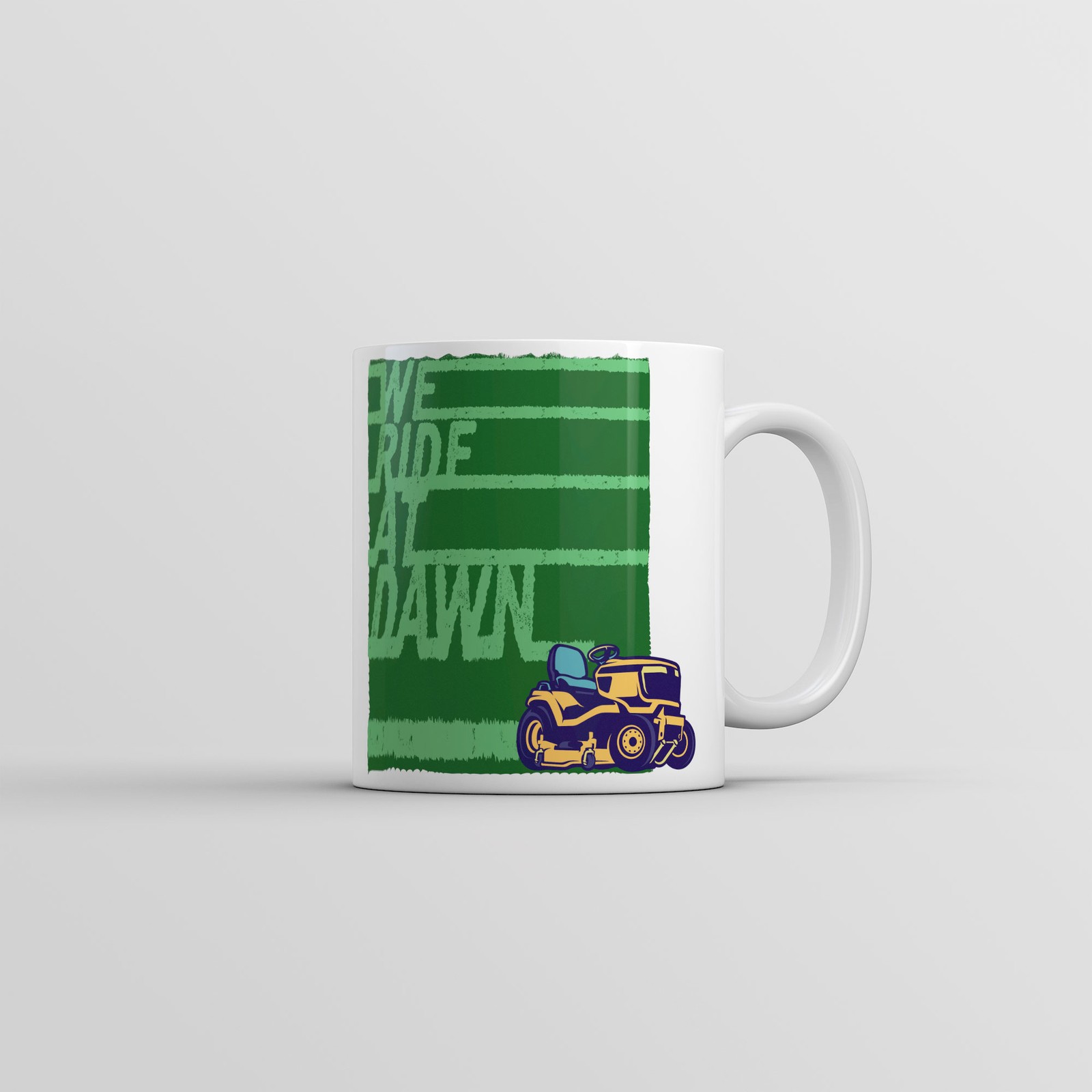 We Ride At Dawn Mug Funny Sarcastic Lawn Mower Coffee Cup