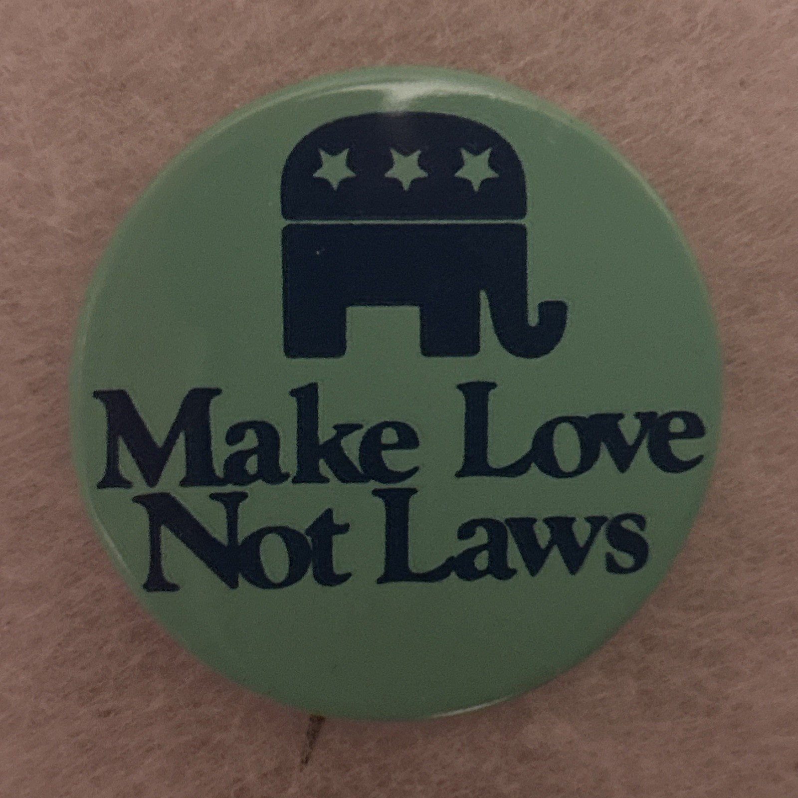 Republicans Make Love Not Laws  1 5/8”pinback button pin