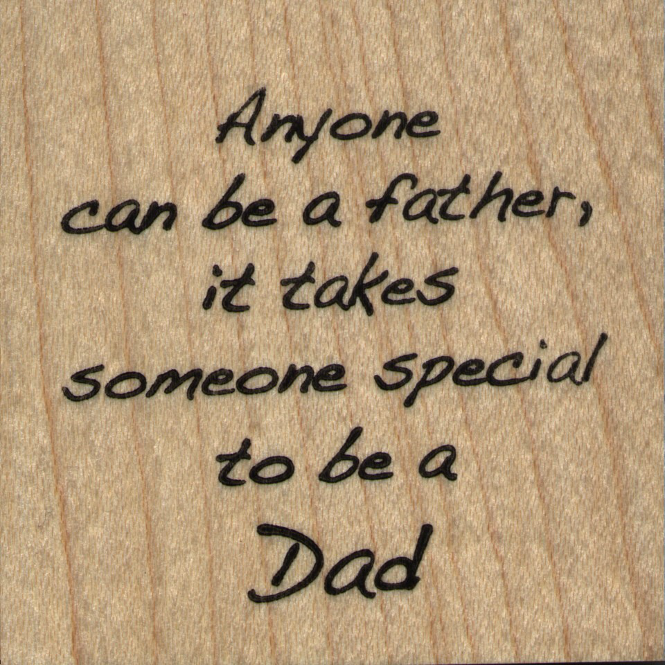 mounted rubber stamps  Anyone can be a father  wood mount 2 1/2" X 2 1/2"
