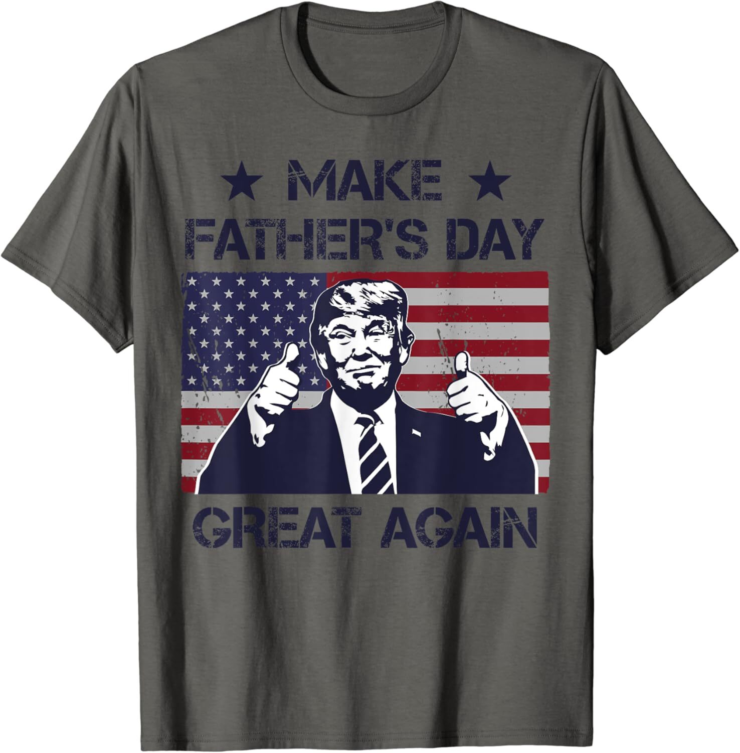 Make Fathers Day Great Again T-Shirt Small, Asphalt Grey