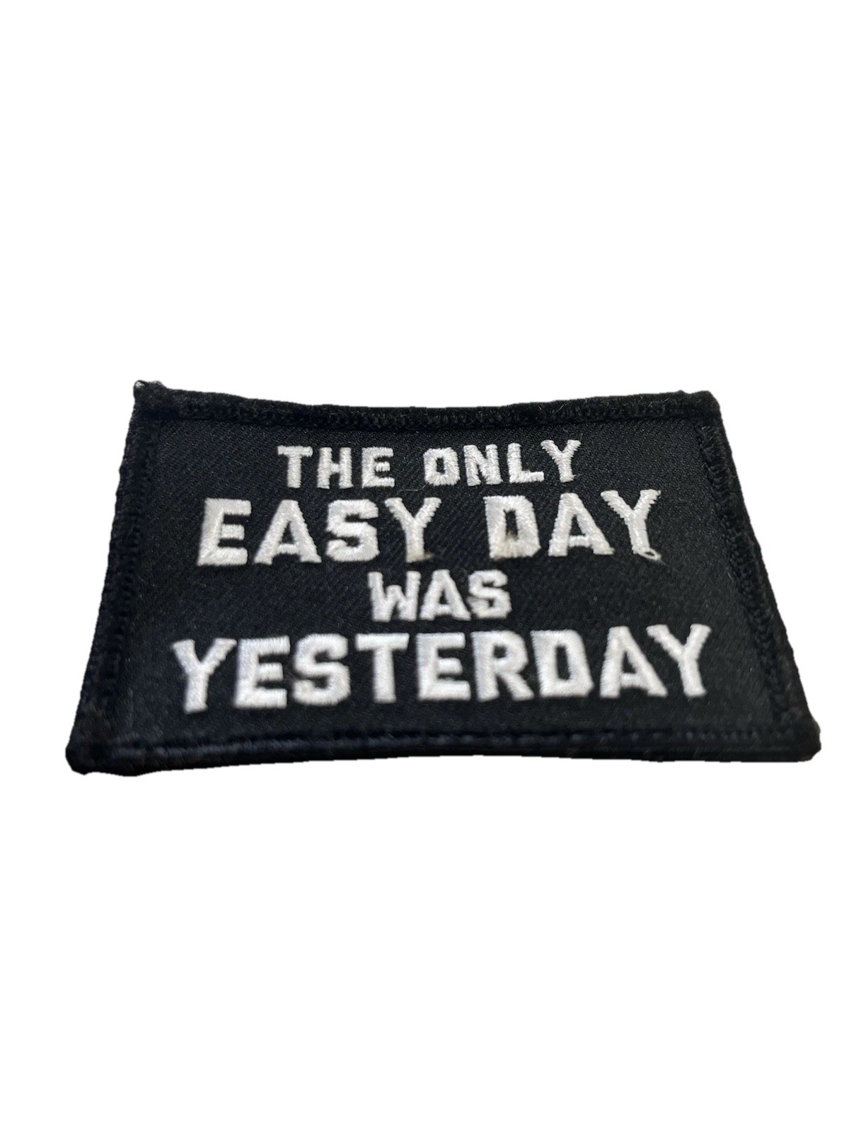 “The Only Easy Day Was Yesterday” Hook & Loop Stitched Tactical Morale Patch
