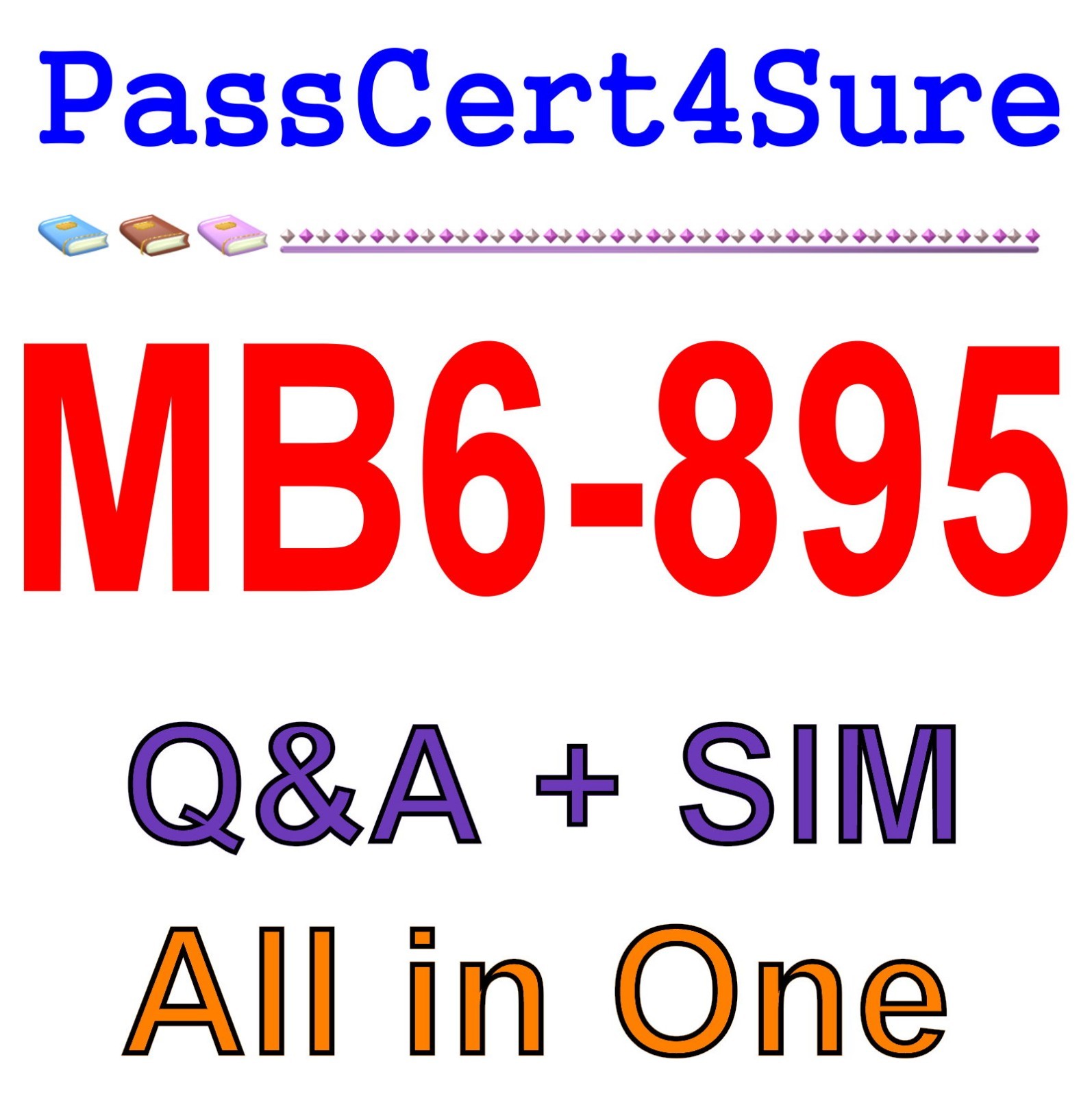 Best Exam Practice Material for MB6-895 Exam Q&A+SIM