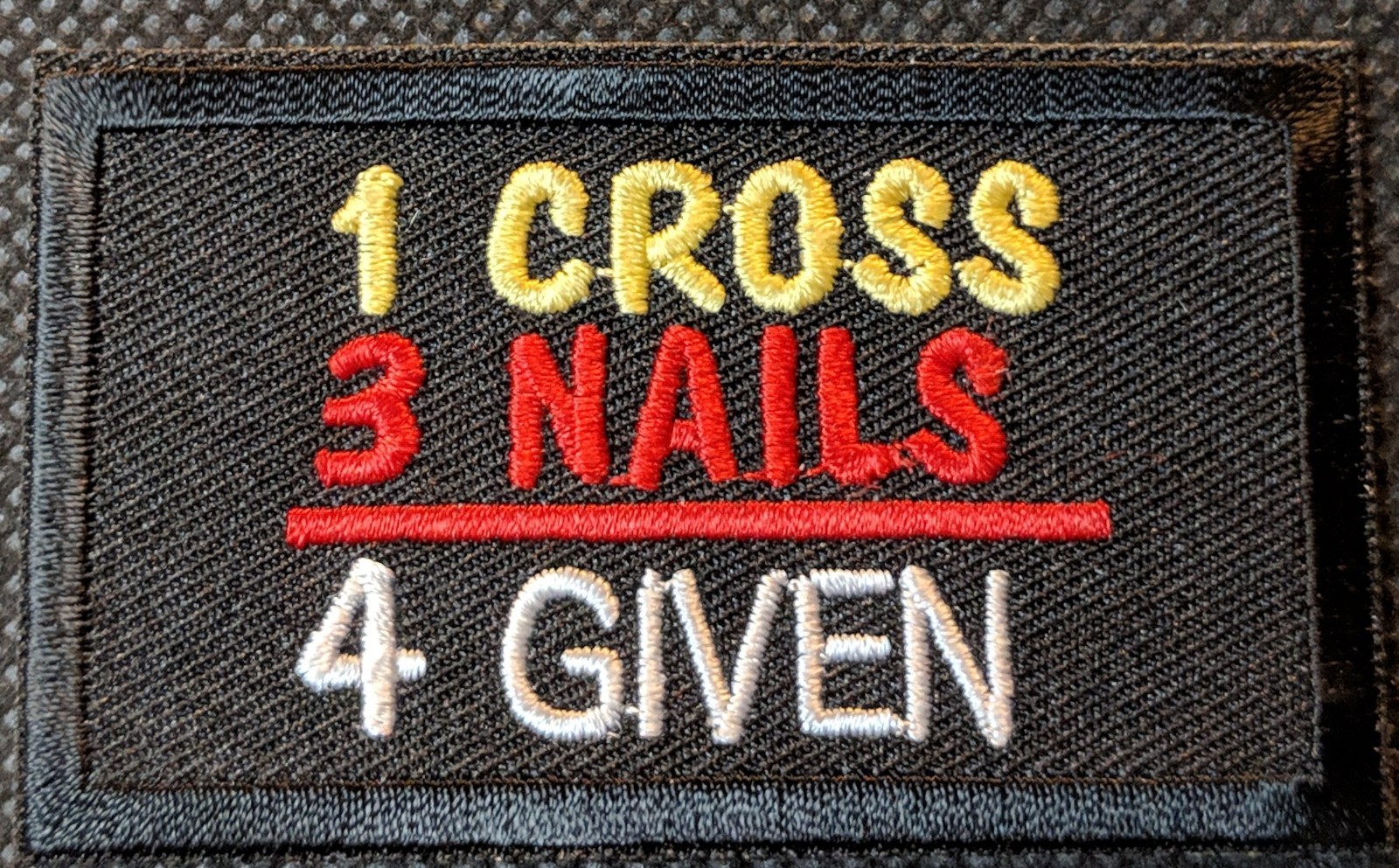 1 Cross 3 Nails 4 Given Jesus Christian Embroidered Biker Patch