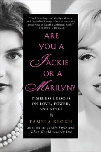 Are You a Jackie or a Marilyn: Timeless Lessons on Love, Powe - VERY GOOD