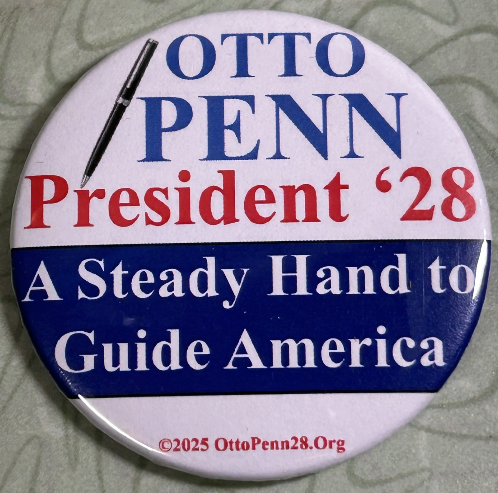 Auto Pen Political Parody for President Button "Steady Hand to Guide America"