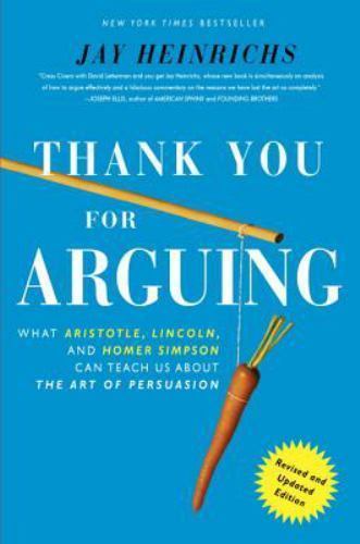 Thank You For Arguing, Revised and Updated Edition: What Aristotle, Lincoln,...