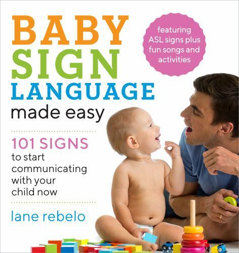 Baby Sign Language Made Easy: 101 Signs to S- 1641520779, paperback, Lane Rebelo