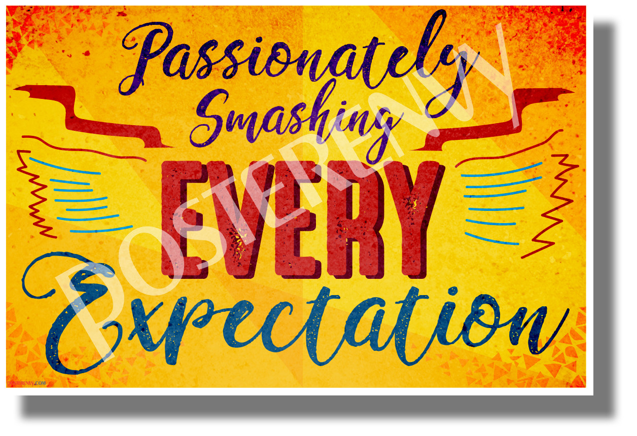 Passionately Smashing Every Expectation - NEW Classroom Motivational POSTER