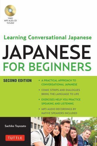 Japanese for Beginners: Learning Conversational Japanese - Second Edition...