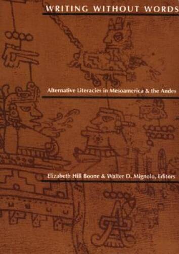 Writing Without Words: Alternative Literacies in Mesoamerica a - VERY GOOD
