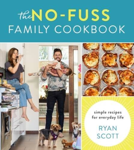 The No-Fuss Family Cookbook: Simple Recipes for Everyday Life - Hardcover - GOOD