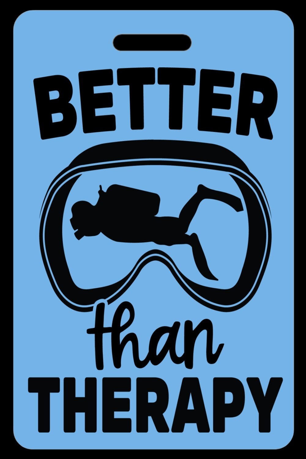Personalized Sky Blue Better Than Therapy Luggage/Gear Bag Tag