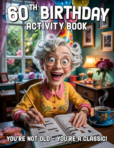 60th Birthday Activity Book: Funny 60th Birthday Gifts for Women, Sudoku, Mazes,