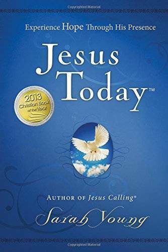 Jesus Today: Experience Hope Through His Presence - Hardcover - GOOD