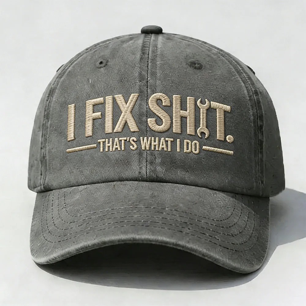 I Fix Sh*t That's What I Do Embroidered Vintage Baseball Cap Mechanic Wrench Hat