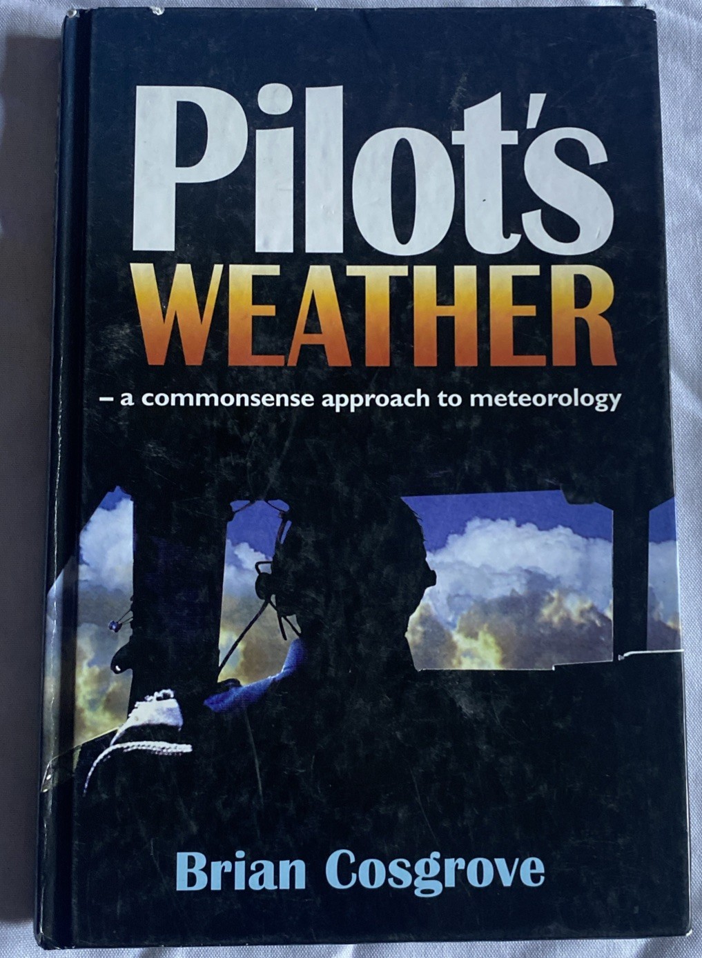 Pilot’s weather - a Common Sense Approach To Meteorology.  Brian Cosgrove