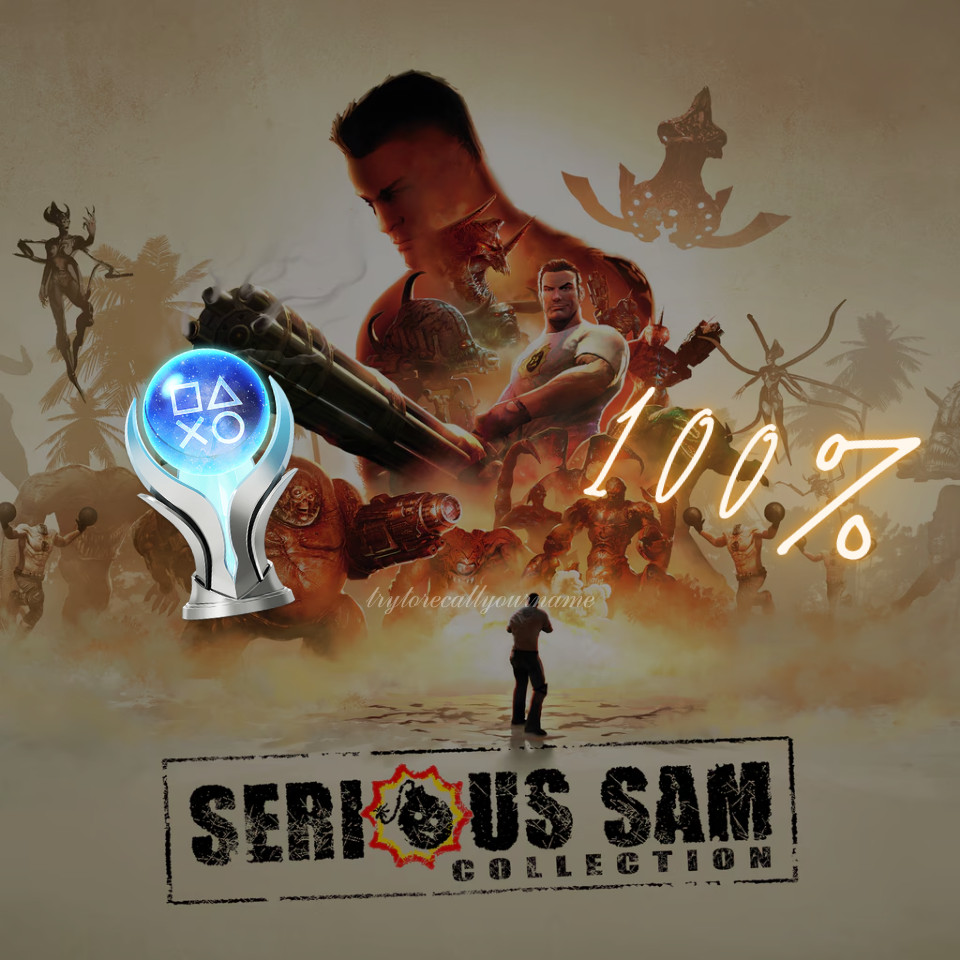 SERIOUS SAM COLLECTION PS4/PS5 Platinum Trophy Service PROFESSIONAL SPEEDRUN