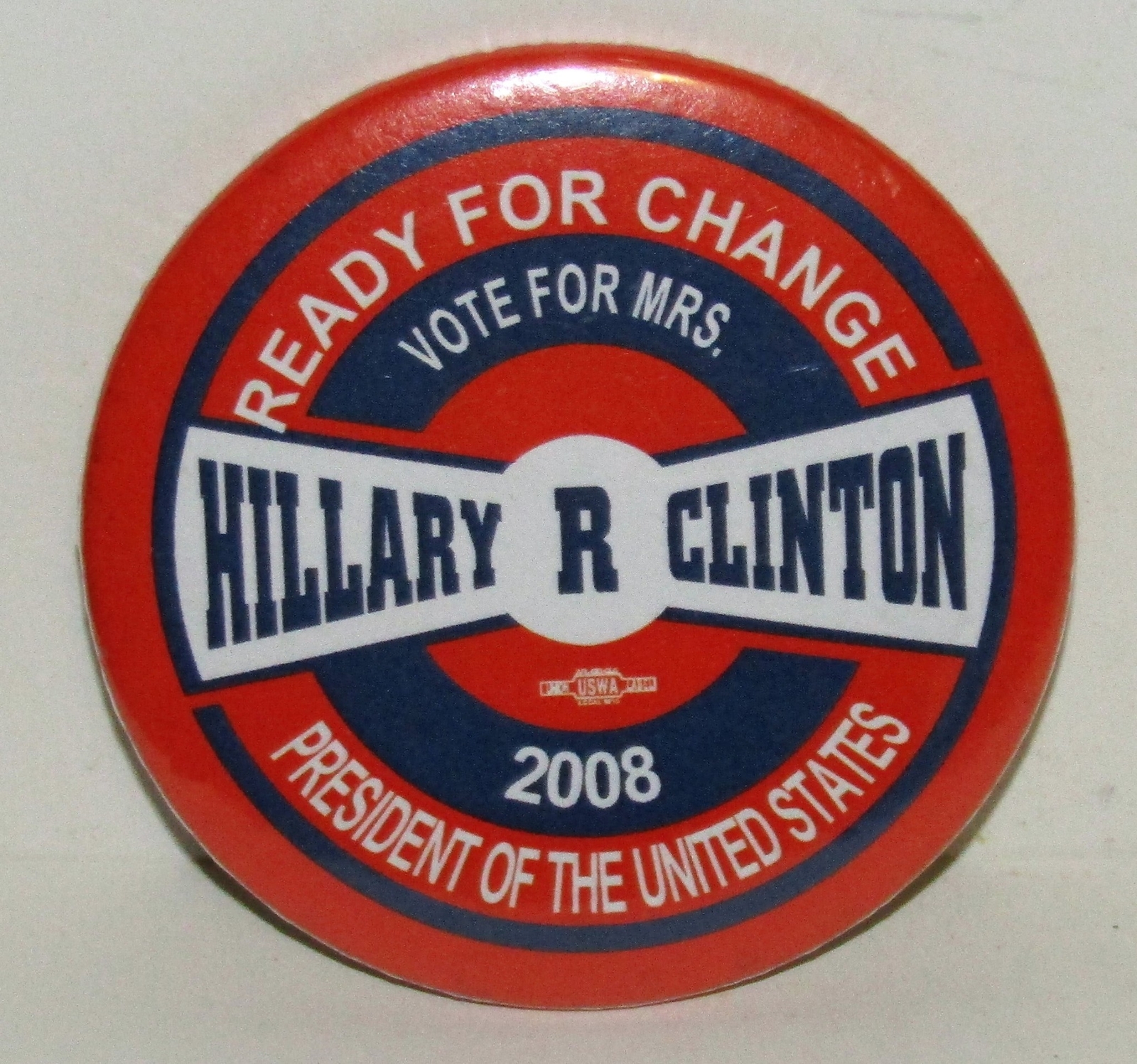 HILLARY CLINTON READY FOR CHANGE 2008 PRESIDENTIAL CAMPAIGN PINBACK BUTTON